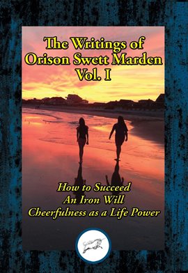 Cover image for The Writings of Orison Swett Marden, Volume I