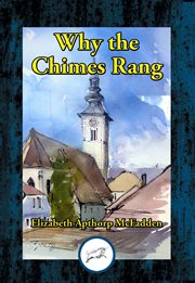 Why the Chimes Rang : a Play in One Act cover image