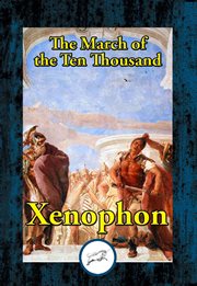 The march of the ten thousand. Being A Translation of The Anabasis cover image