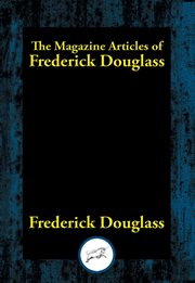 The Magazine Articles of Frederick Douglass cover image