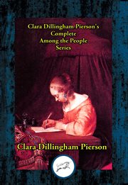Clara dillingham pierson's complete among the people series cover image