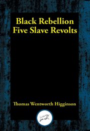 Black Rebellion : Five Slave Revolts cover image