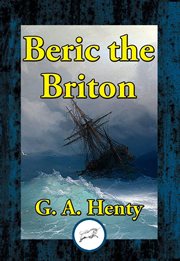Beric the Briton : a story of the Roman invasion cover image