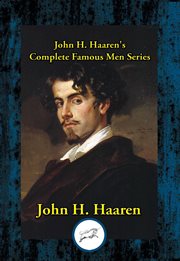 John h. haaren's complete famous men series cover image