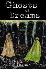 Ghosts of dreams : a novel cover image