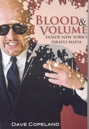 Blood and volume. Inside New York's Israeli Mafia cover image