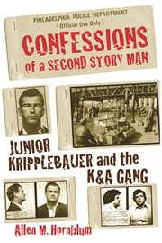 Confessions of a second story man : Junior Kripplebauer and the K & A Gang cover image