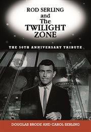 Rod serling and the twilight zone. The 50th Anniversary Tribute cover image