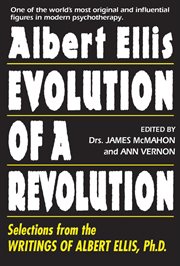Albert ellis: evolution of a revolution. Selections from the Writings of Albert Ellis, Ph.D cover image