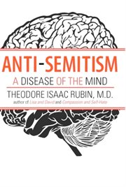 Anti-semitism. A Disease of the Mind cover image