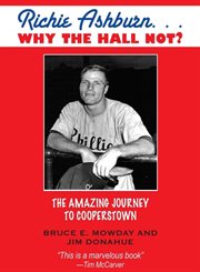Richie ashburn: why the hall not?. and the Amazing Journey to Cooperstown cover image