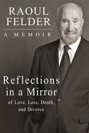 Reflections in a mirror. Of Love, Loss, Death and Divorce cover image
