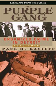 The purple gang. Organized Crime in Detroit 1910-1945 cover image