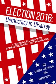 Election 2016 : democracy in disarray cover image