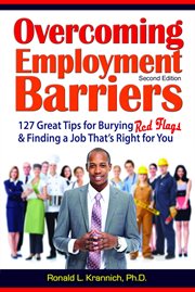 Overcoming employment barriers : 127 great tips for burying red flags and finding a job that's right for you cover image