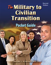 The Military-to-Civilian Transition Pocket Guide : the Veteran's Guide to Finding Great Jobs and Employers cover image