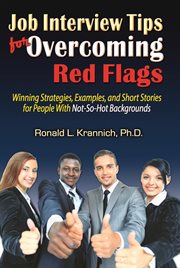 Job interview tips for overcoming red flags. Winning Strategies, Examples, and Short Stories for People With Not-So-Hot Backgrounds cover image