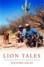 Lion tales. Thirty Years Hunting the American Cougar cover image