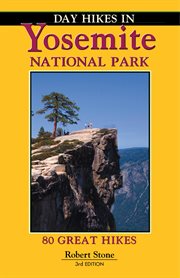 Day Hikes In Yosemite National Park : 80 Great Hikes cover image