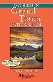 Day hikes in Grand Teton National Park : 89 great hikes cover image