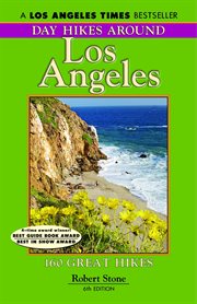 Day hikes around los angeles. 160 Great Hikes cover image
