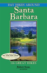 Day hikes around Santa Barbara : 116 great hikes cover image