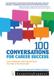 100 conversations for career success : learn to tweet, cold call, and network your way to your dream job cover image
