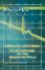 Parallel lifetimes: fluctuations in the quantum field. Fluctuations In The Quantum Field cover image