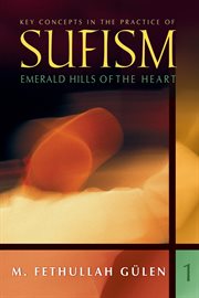 Key concepts in practice of sufism, volume 1 cover image