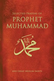 Selected prayers of prophet muhammad cover image