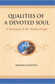 Qualities of a devoted soul : a portrayal of the Hizmet people cover image