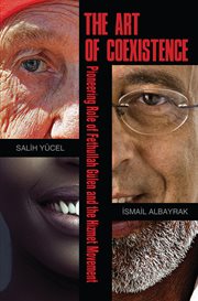 The art of coexistence : pioneering role of Fethullah Gülen and the Hizmet movement cover image