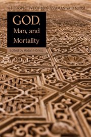 God, man, and mortality. The Perspective of Bediuzzaman Said Nursi cover image