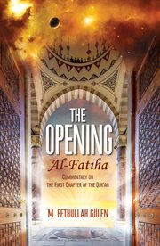 The opening (al-fatiha). A Commentary on the First Chapter of the Quran cover image