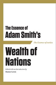 The essence of Adam Smith's Wealth of nations cover image