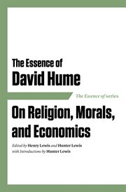 The Essence of David Hume on Religion, Morals, and Economics cover image
