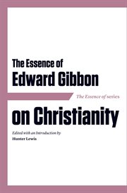 The essence of Edward Gibbon on Christianity cover image