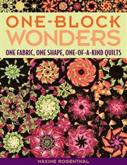 One-block wonders : one fabric, one shape, one-of-a-kind quilts cover image