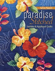 Paradise stitched. Sashiko and appliqué quilts cover image