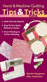 Hand & machine quilting : tips & tricks tool cover image