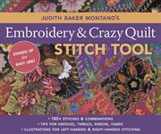 Judith Baker Montano's Embroidery & Crazy Quilt Stitch Tool : 180+ Stitches & Combinations Tips for Needles, Thread, Ribbon, Fabric Illustrations for Left-Handed. Reference Tool cover image