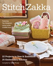 Stitch zakka : 22 projects to sew & embellish - 25 embroidery stitches cover image