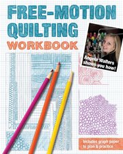 Free-Motion Quilting Workbook : Angela Walters Shows You How! cover image