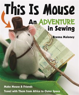 Cover image for This Is Mouse-An Adventure in Sewing