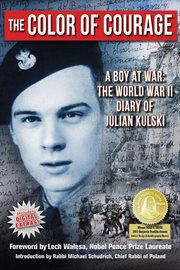 The color of courage : a boy at war : the World War II diary of Julian Kulski cover image