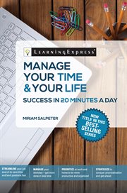 Manage your time & your life: success in 20 minutes a day cover image