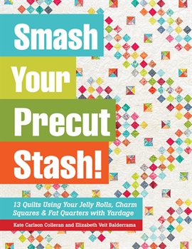 Cover image for Smash Your Precut Stash!