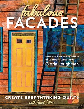Cover image for Fabulous Facades-Create Breathtaking Quilts with Fused Fabric