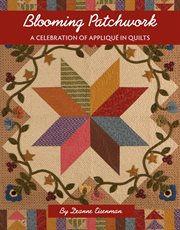 Blooming Patchwork : a Celebration of Appliqué in Quilts cover image