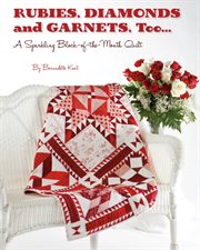 Rubies, diamond and garnets, too ... : a sparkling block-of-the-month quilt cover image